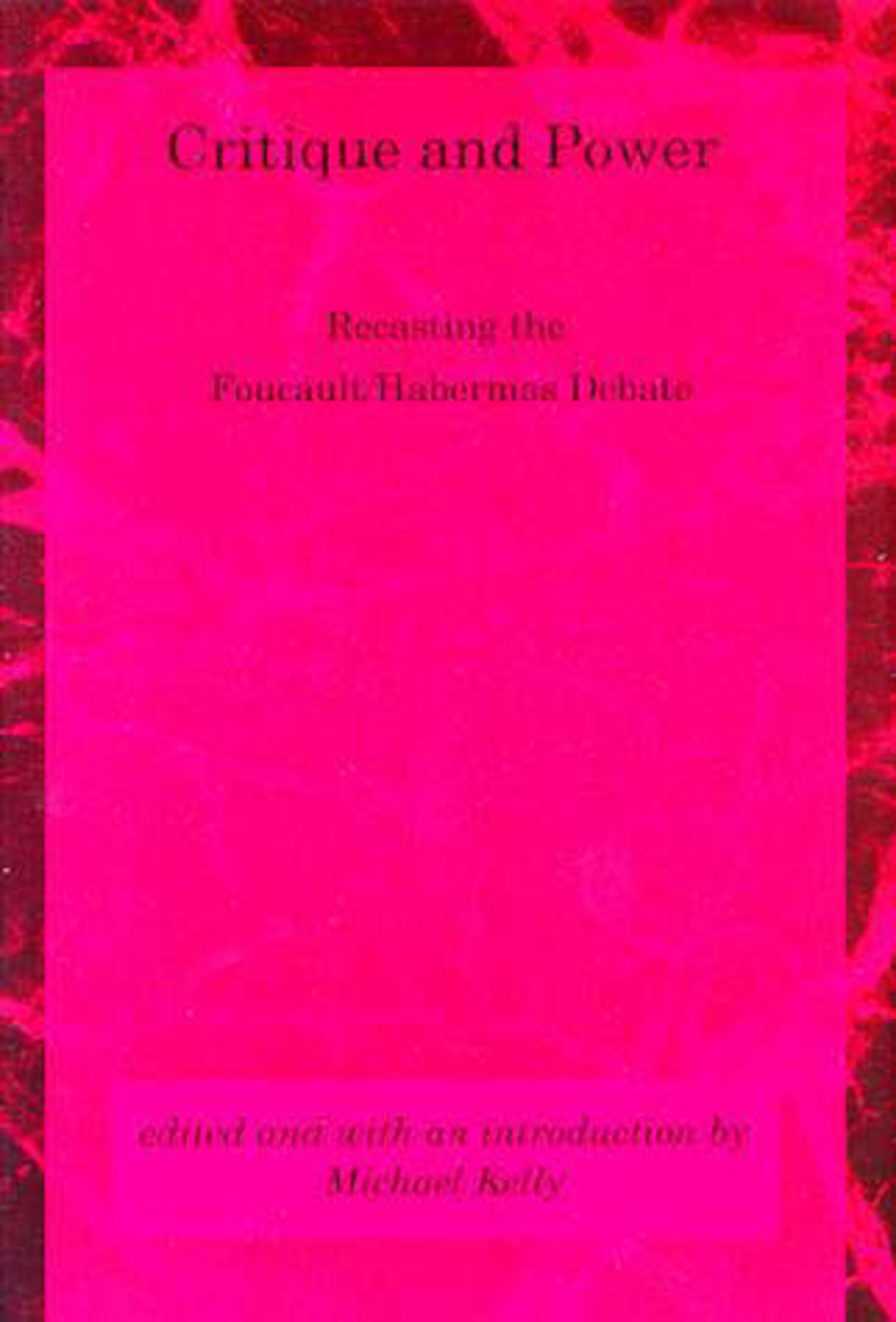 Critique And Power: Recasting The Foucault / Habermas Debate (Studies In Contemporary German Social Thought),New
