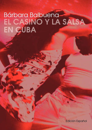 El Casino y la Salsa en Cuba (Spanish Edition),New