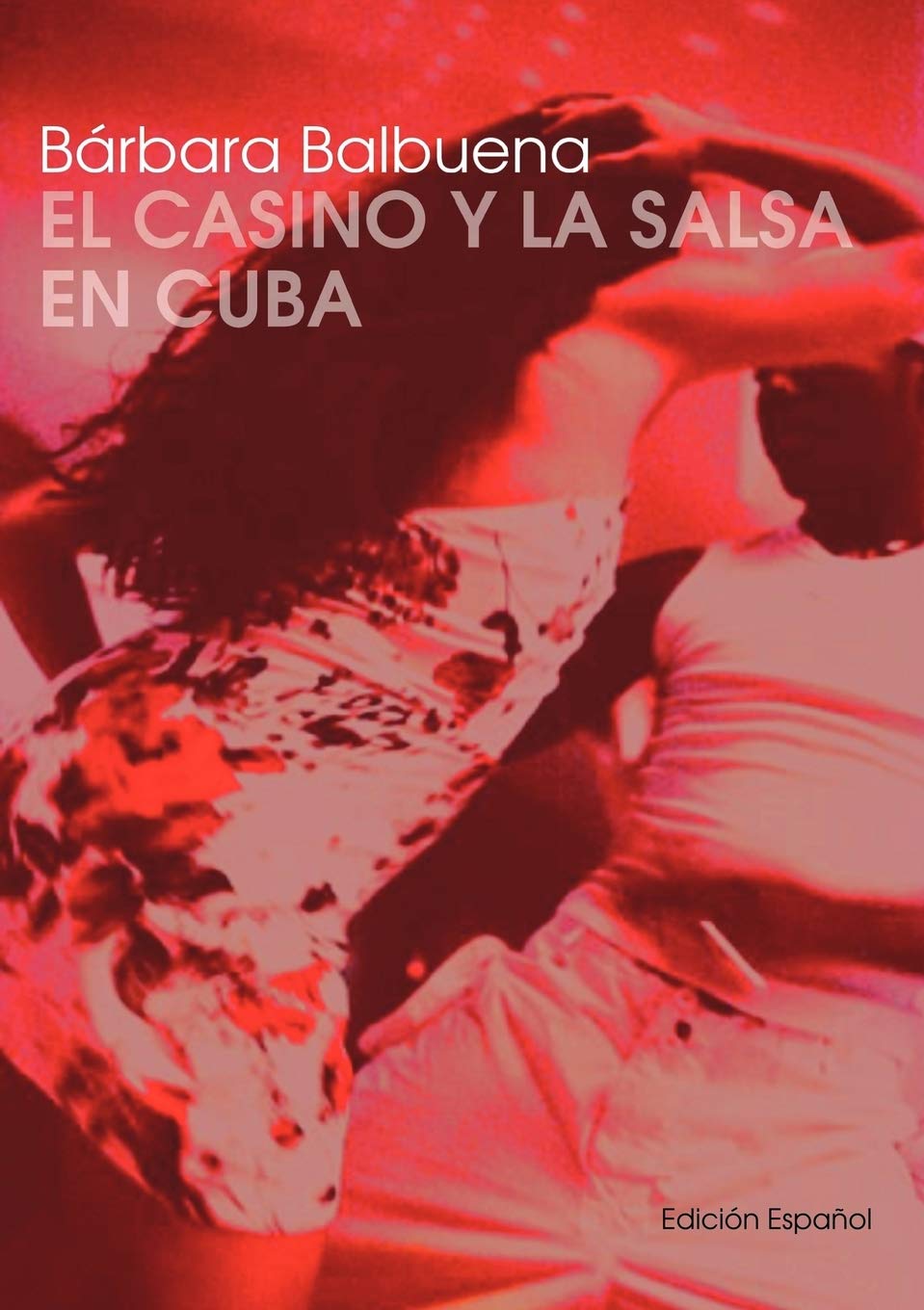 El Casino y la Salsa en Cuba (Spanish Edition),New