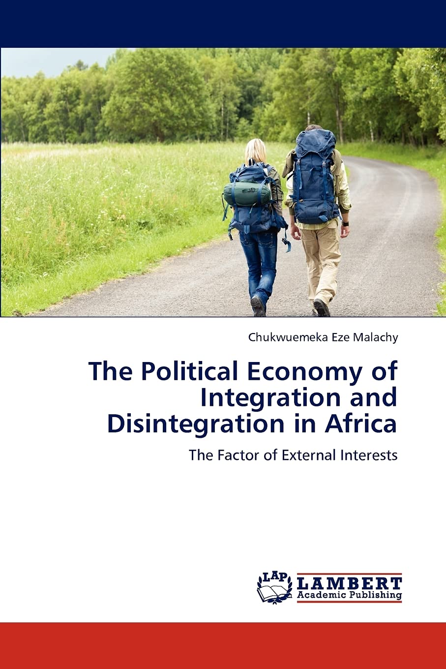 The Political Economy of Integration and Disintegration in Africa: The Factor of External Interests,Used