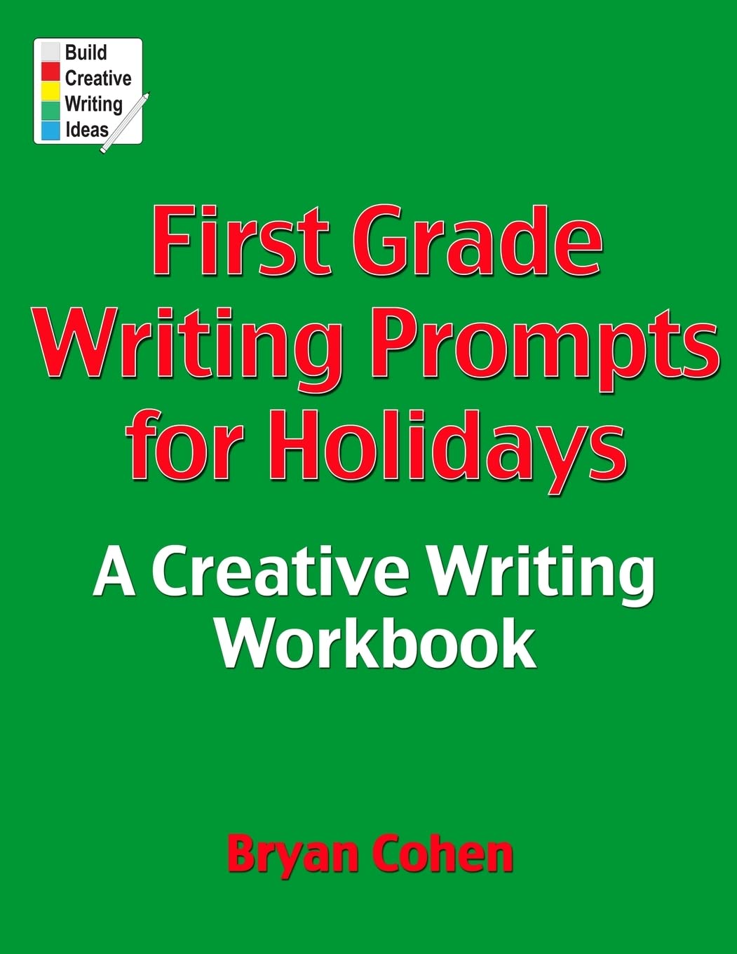 First Grade Writing Prompts For Holidays: A Creative Writing Workbook,Used