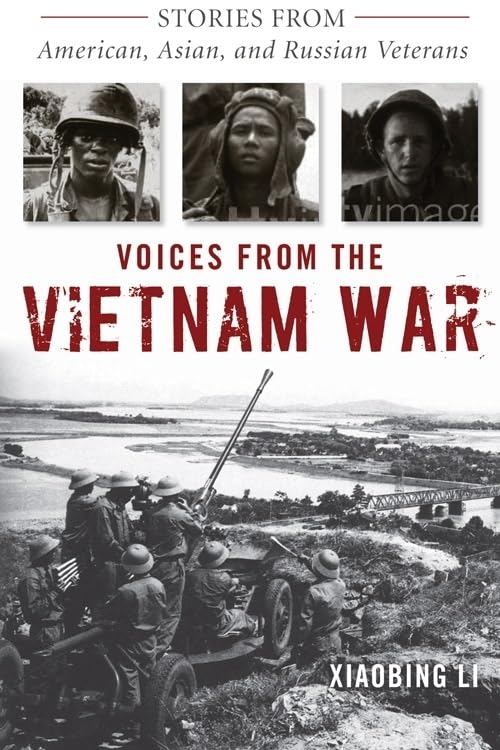 Voices From The Vietnam War: Stories From American, Asian, And Russian Veterans