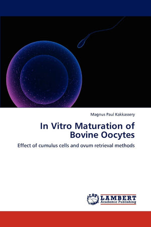 In Vitro Maturation of Bovine Oocytes: Effect of cumulus cells and ovum retrieval methods,Used