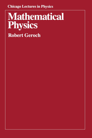 Mathematical Physics (Chicago Lectures in Physics),New