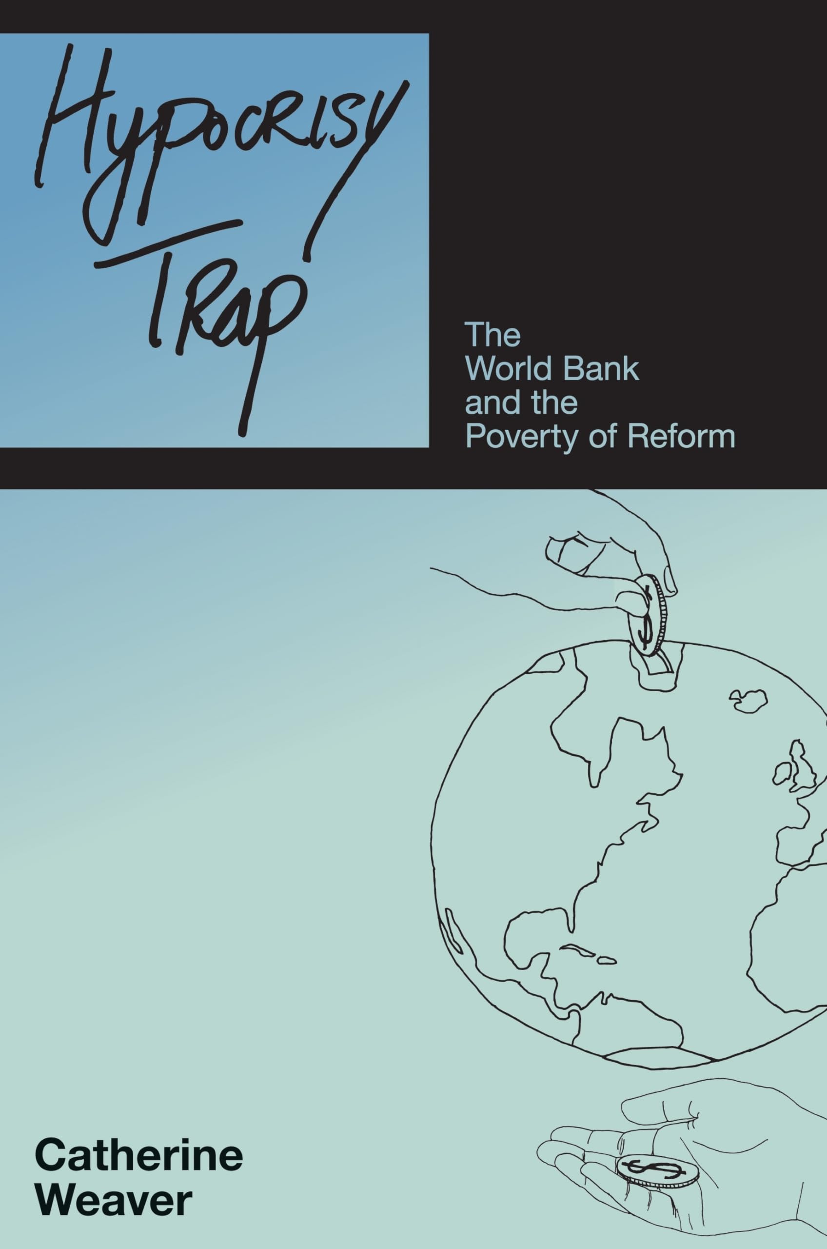 Hypocrisy Trap: The World Bank And The Poverty Of Reform,Used