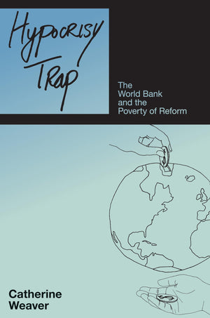 Hypocrisy Trap: The World Bank And The Poverty Of Reform,Used