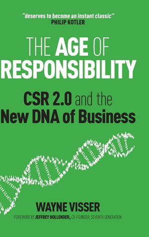 The Age Of Responsibility: Csr 2.0 And The New Dna Of Business,New