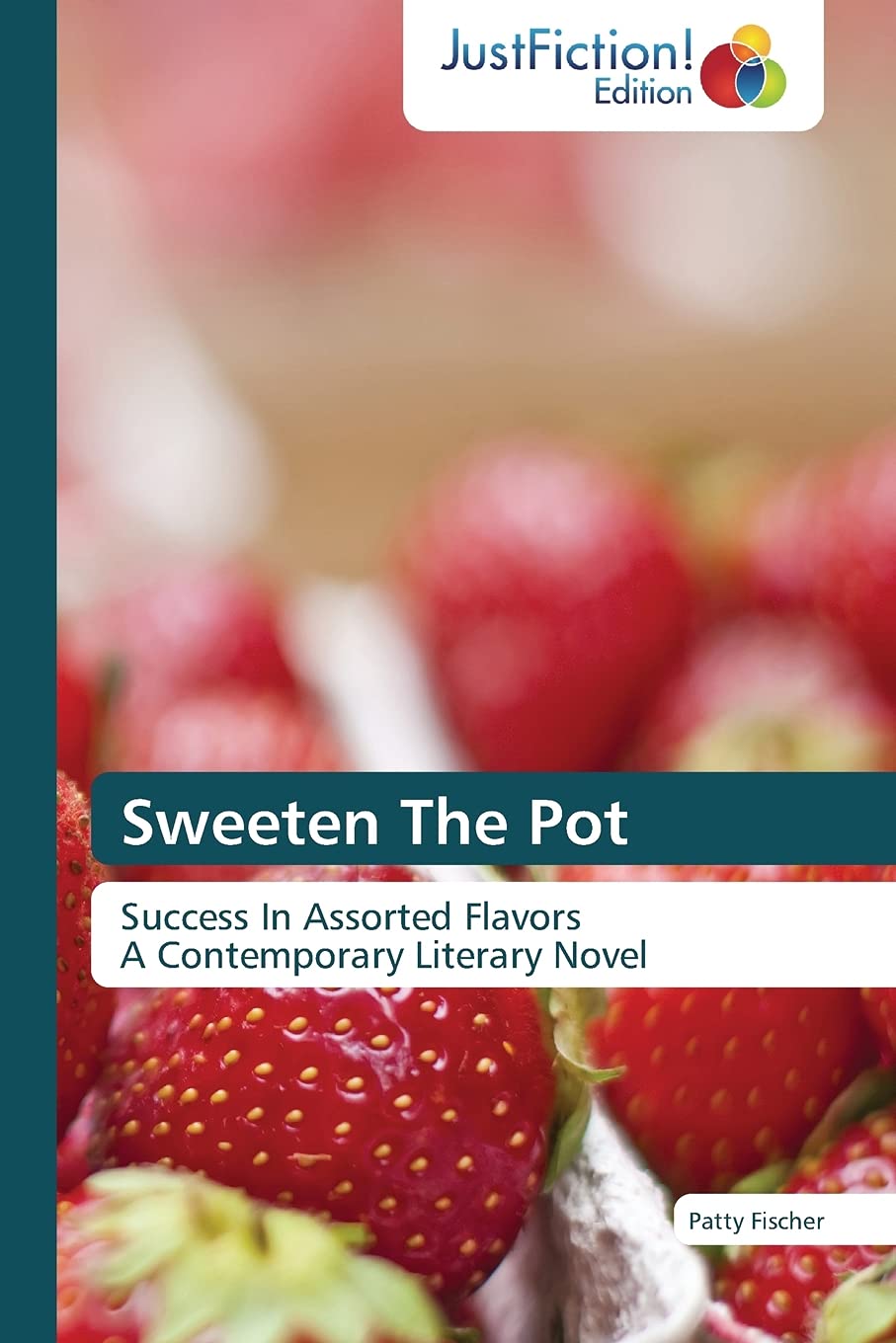 Sweeten The Pot: Success In Assorted Flavors A Contemporary Literary Novel,Used