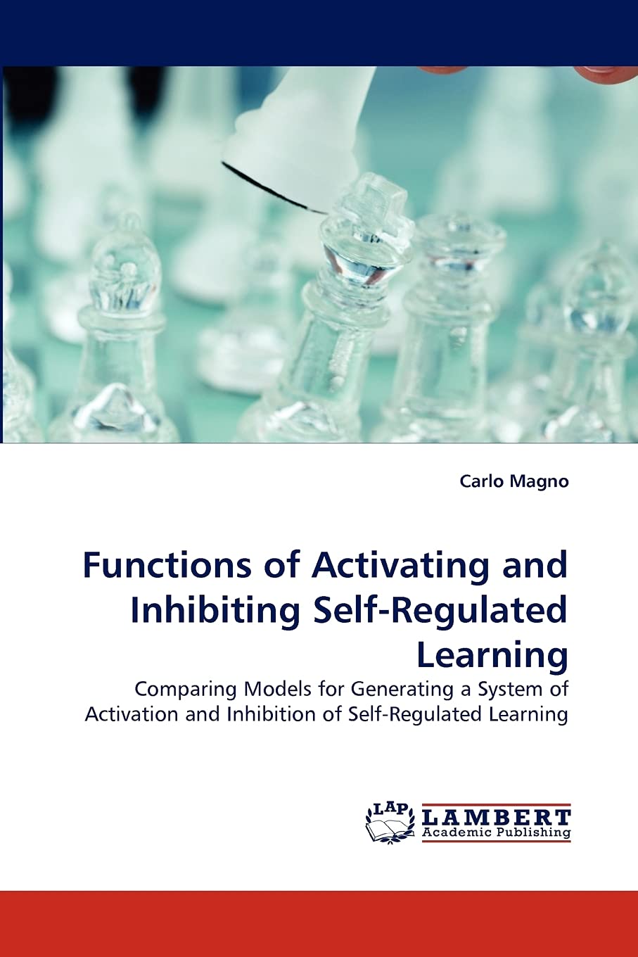 Functions of Activating and Inhibiting SelfRegulated Learning: Comparing Models for Generating a System of Activation and Inhib,Used