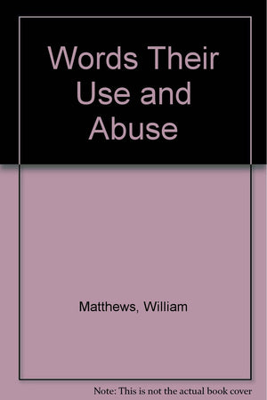 Words Their Use and Abuse,Used
