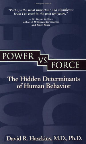Power vs. Force: The Hidden Determinants of Human Behavior,Used