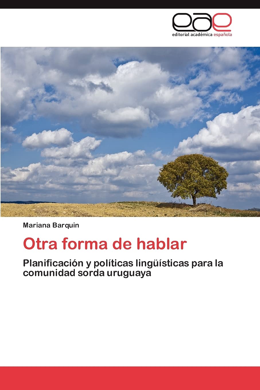Otra forma de hablar: Planificacin y polticas lingsticas para la comunidad sorda uruguaya (Spanish Edition),Used