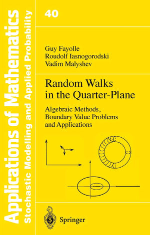 Random Walks in the QuarterPlane: Algebraic Methods, Boundary Value Problems and Applications (Stochastic Modelling and Applied,Used