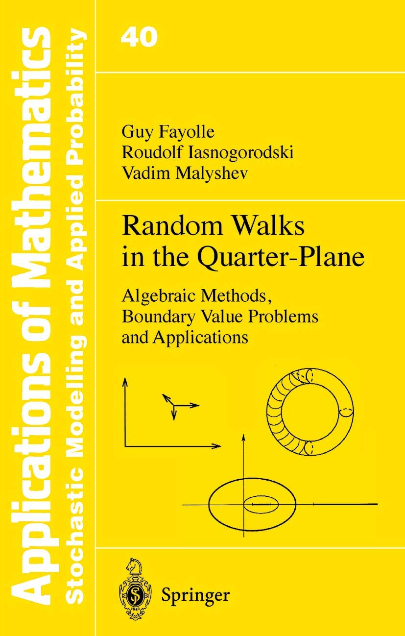 Random Walks in the QuarterPlane: Algebraic Methods, Boundary Value Problems and Applications (Stochastic Modelling and Applied,Used