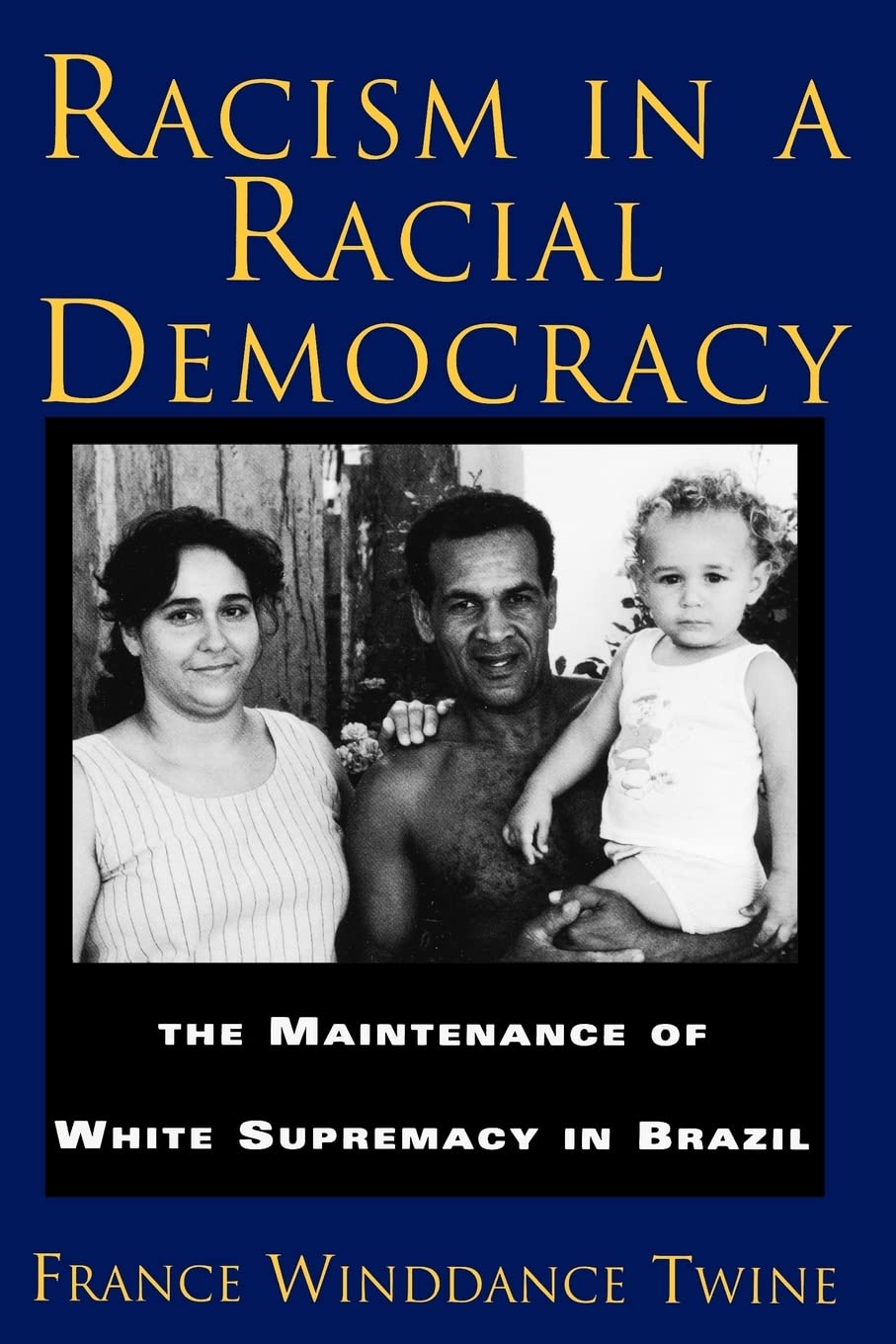 Racism in a Racial Democracy: The Maintenance of White Supremacy in Brazil,Used