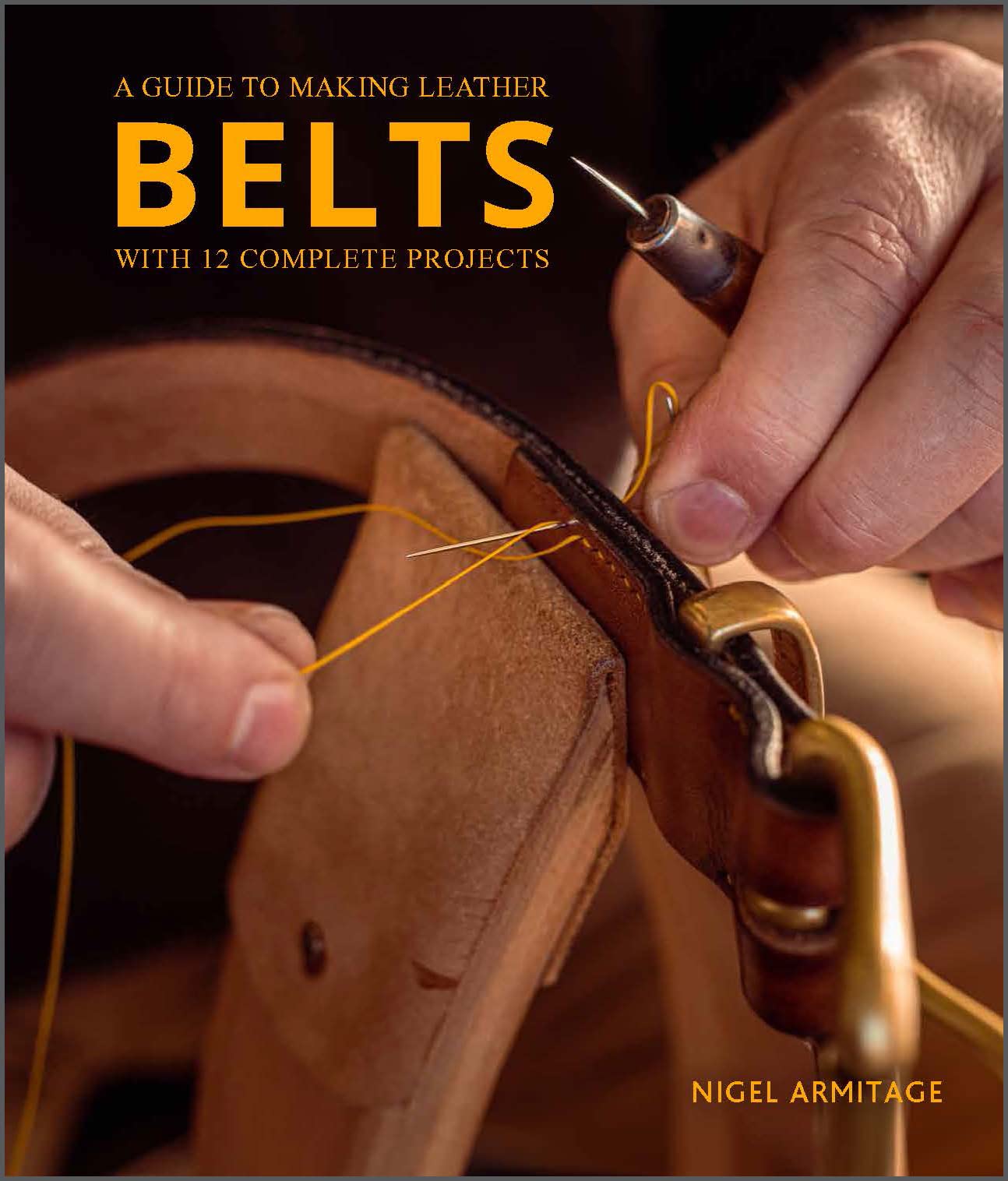 A Guide To Making Leather Belts With 12 Complete Projects,New