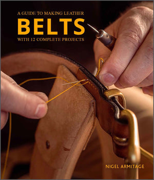 A Guide To Making Leather Belts With 12 Complete Projects,New