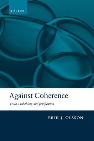 Against Coherence: Truth, Probability, and Justification,Used