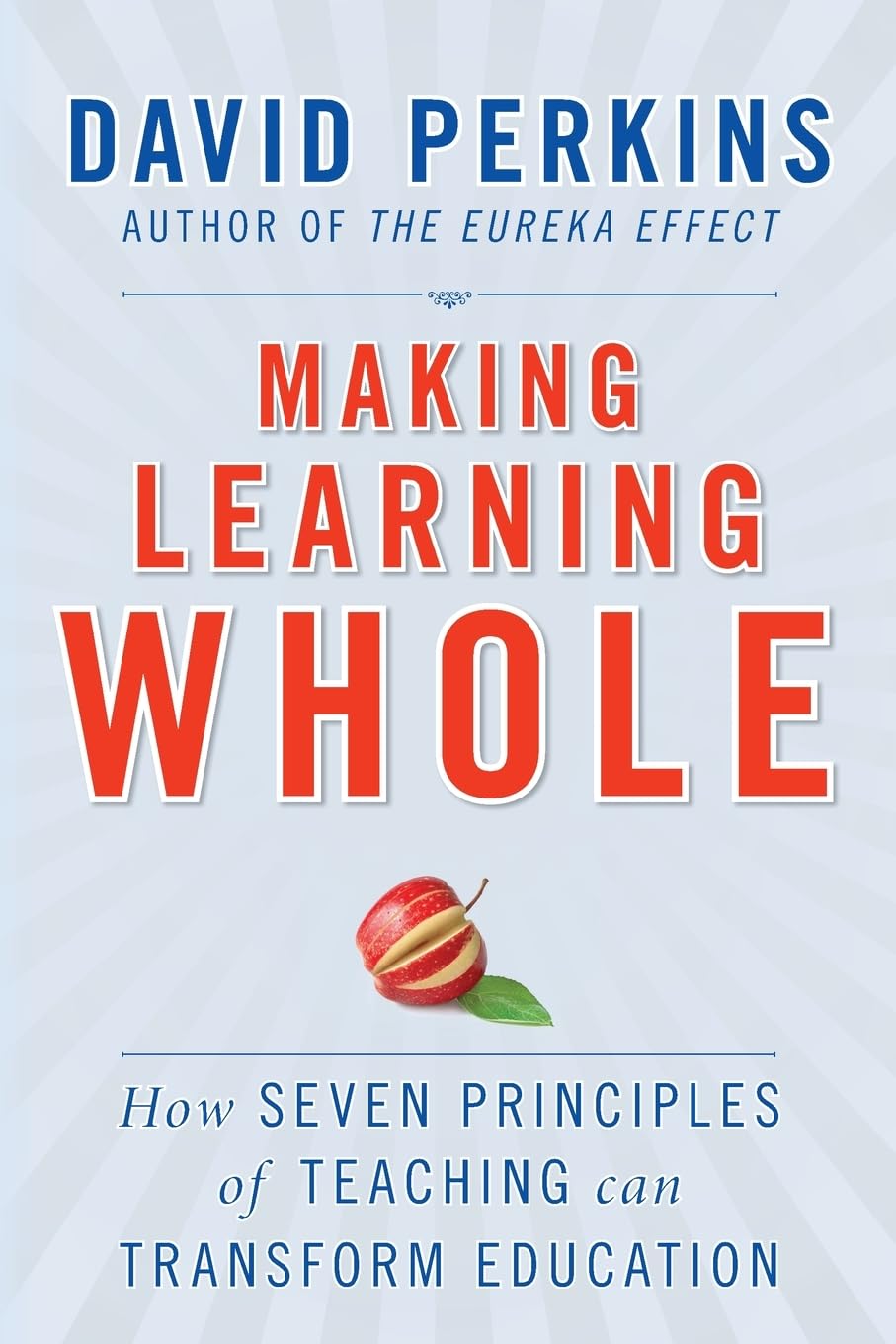 Making Learning Whole: How Seven Principles of Teaching Can Transform Education,Used