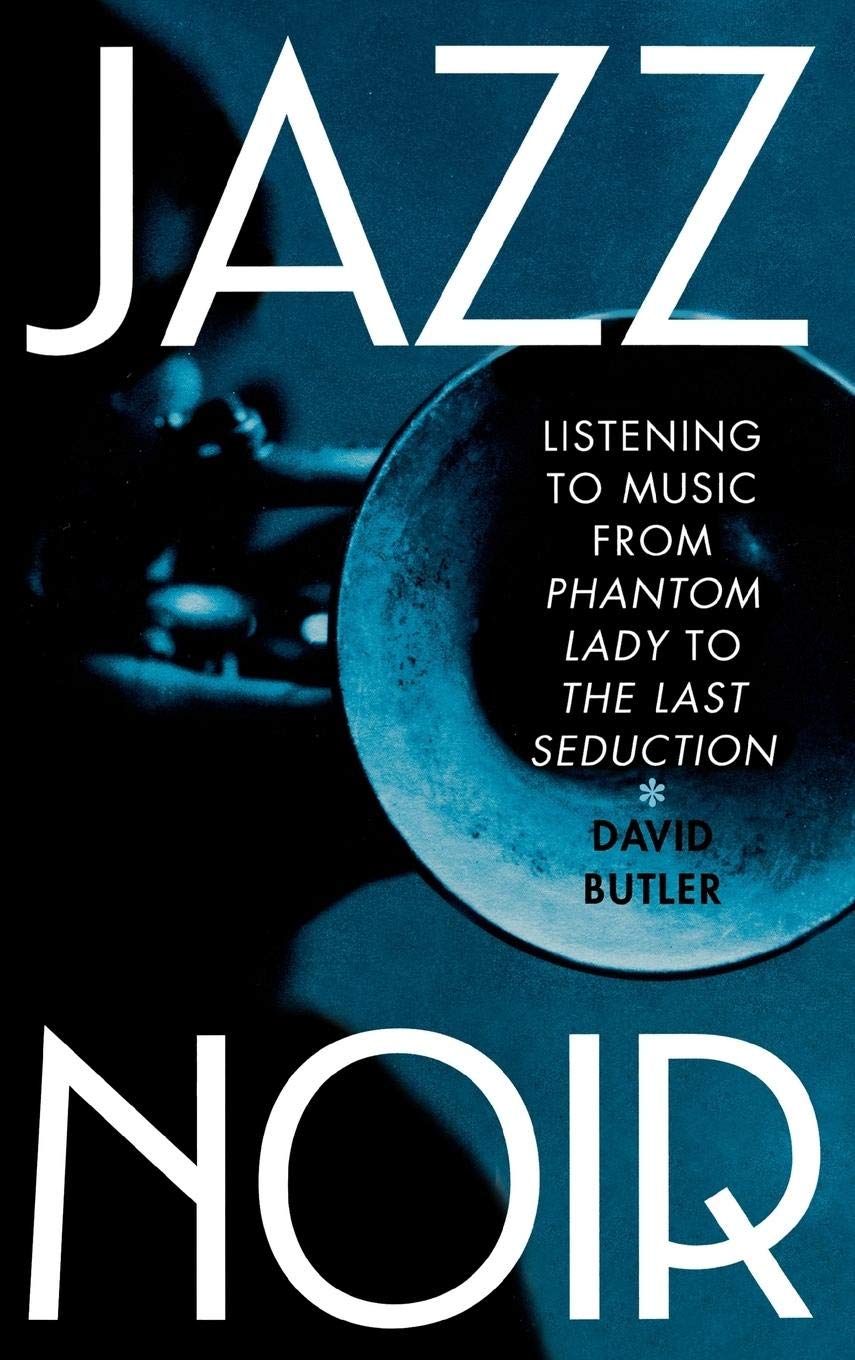 Jazz Noir: Listening To Music From Phantom Lady To The Last Seduction,Used