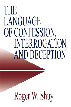 The Language of Confession, Interrogation, and Deception (Empirical Linguistics),Used