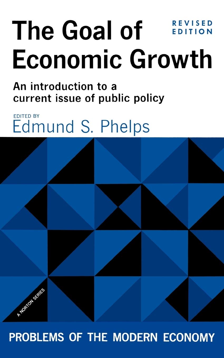 The Goal Of Economic Growth: An Introduction To A Current Issue Of Public Policy,Used