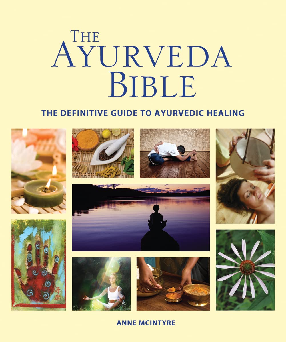 The Ayurveda Bible: The Definitive Guide To Ayurvedic Healing (Subject Bible)