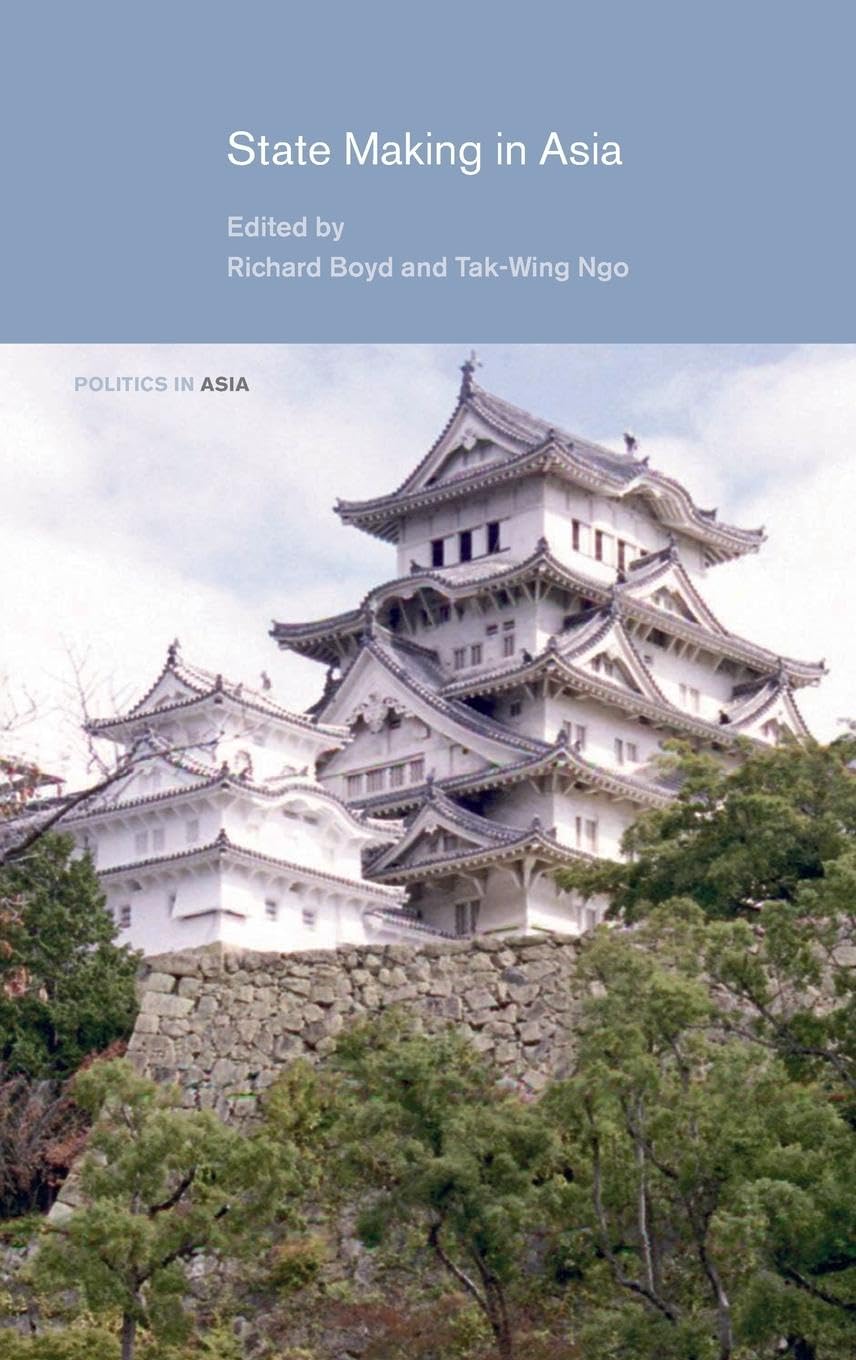State Making In Asia (Politics In Asia)