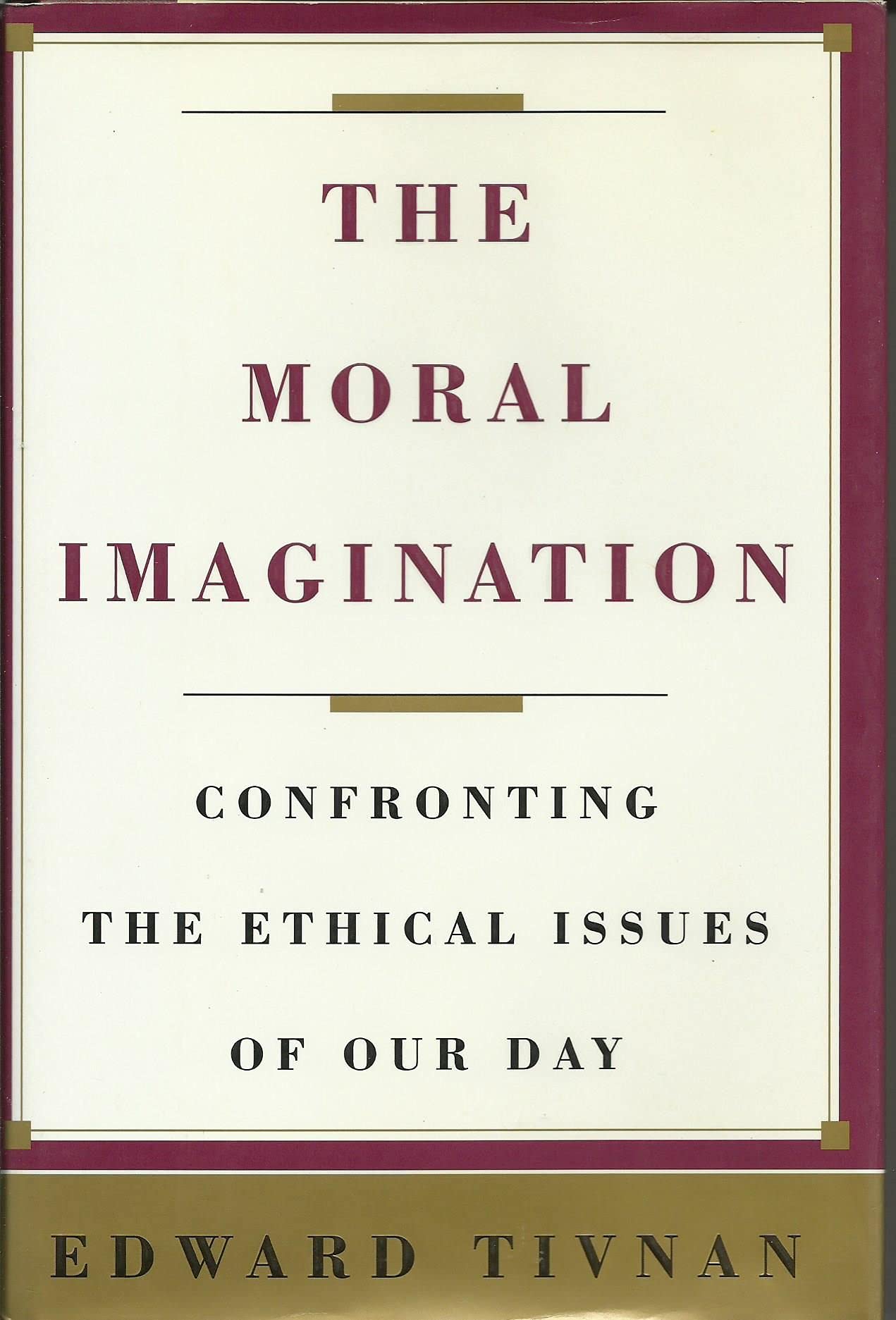 The Moral Imagination: Confronting the Ethical Issues of Our Day,Used