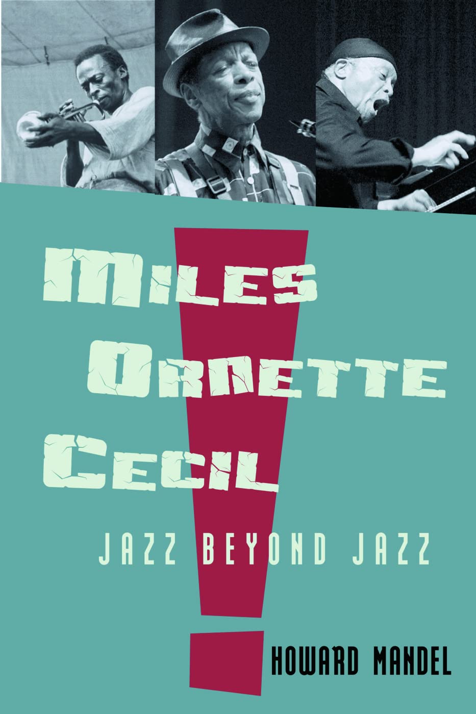 Miles, Ornette, Cecil: Jazz Beyond Jazz-used