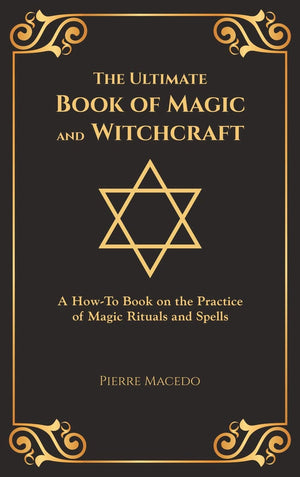 The Ultimate Book of Magic and Witchcraft: A HowTo Book on the Practice of Magic Rituals and Spells (Special Cover Edition),Used