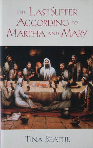 The Last Supper According to Martha and Mary: A Meditation,Used