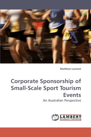 Corporate Sponsorship of SmallScale Sport Tourism Events: An Australian Perspective,Used
