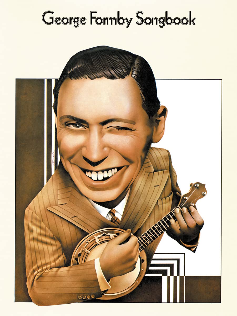 George Formby Songbook: P/V/G With Ukulele Piano, Vocal And Guitar Chords,New
