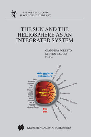 The Sun and the Heliopsphere as an Integrated System (Astrophysics and Space Science Library, 317),Used