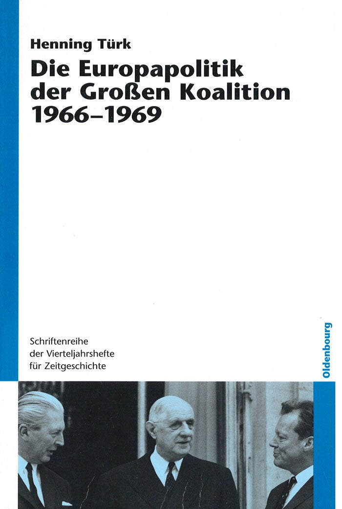 Die Europapolitik Der Groen Koalition 19661969 (Schriftenreihe Der Vierteljahrshefte Fr Zeitgeschichte, 93) (German Edition),Used