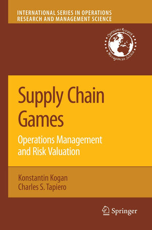 Supply Chain Games: Operations Management and Risk Valuation (International Series in Operations Research & Management Science, ,Used