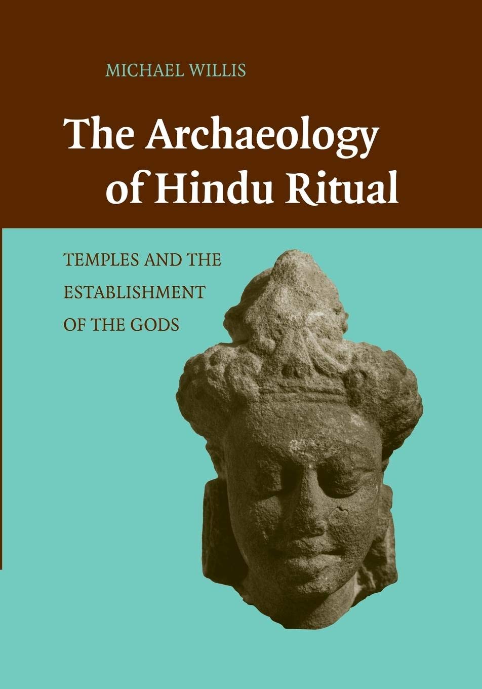 The Archaeology of Hindu Ritual: Temples and the Establishment of the Gods,Used