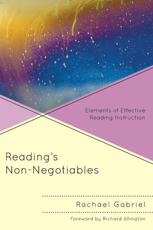Readings Nonnegotiables: Elements Of Effective Reading Instruction,Used