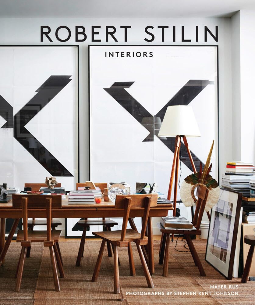Robert Stilin: Interiors,New