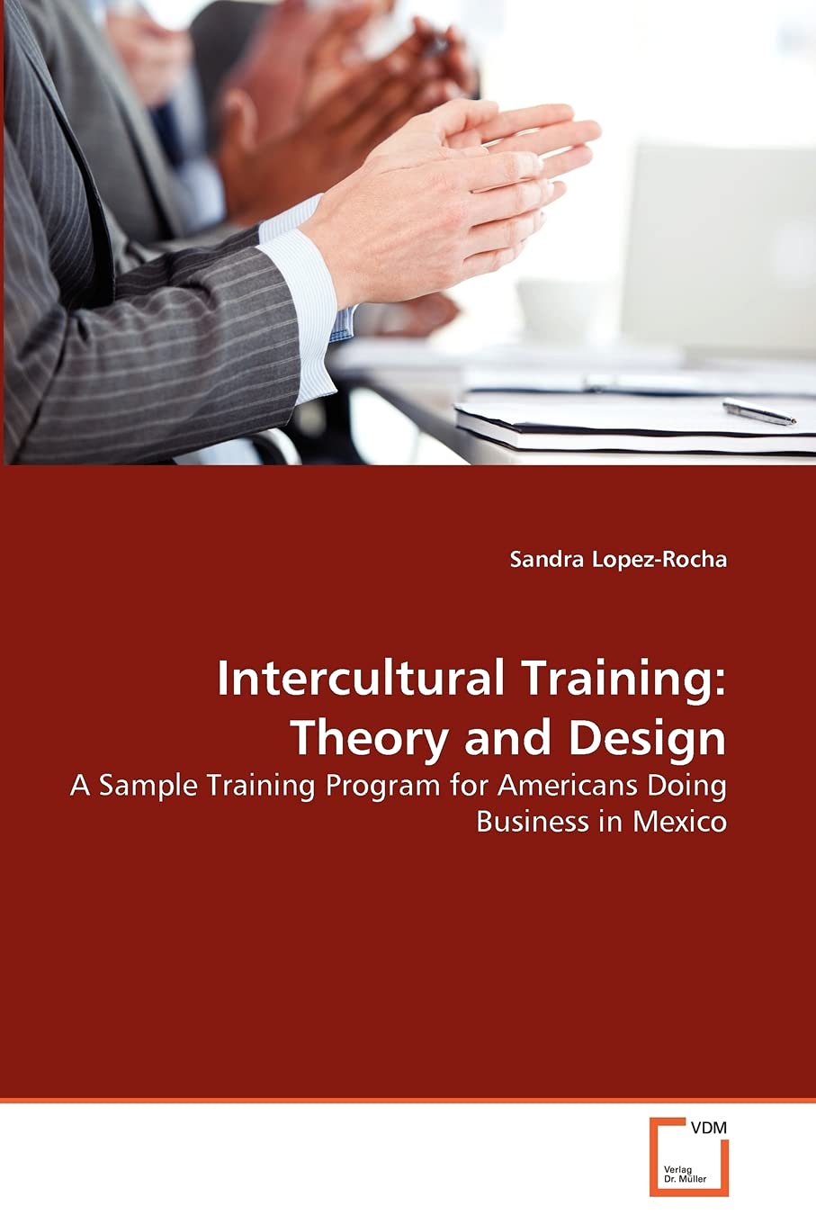 Intercultural Training: Theory and Design: A Sample Training Program for Americans Doing Business in Mexico,Used