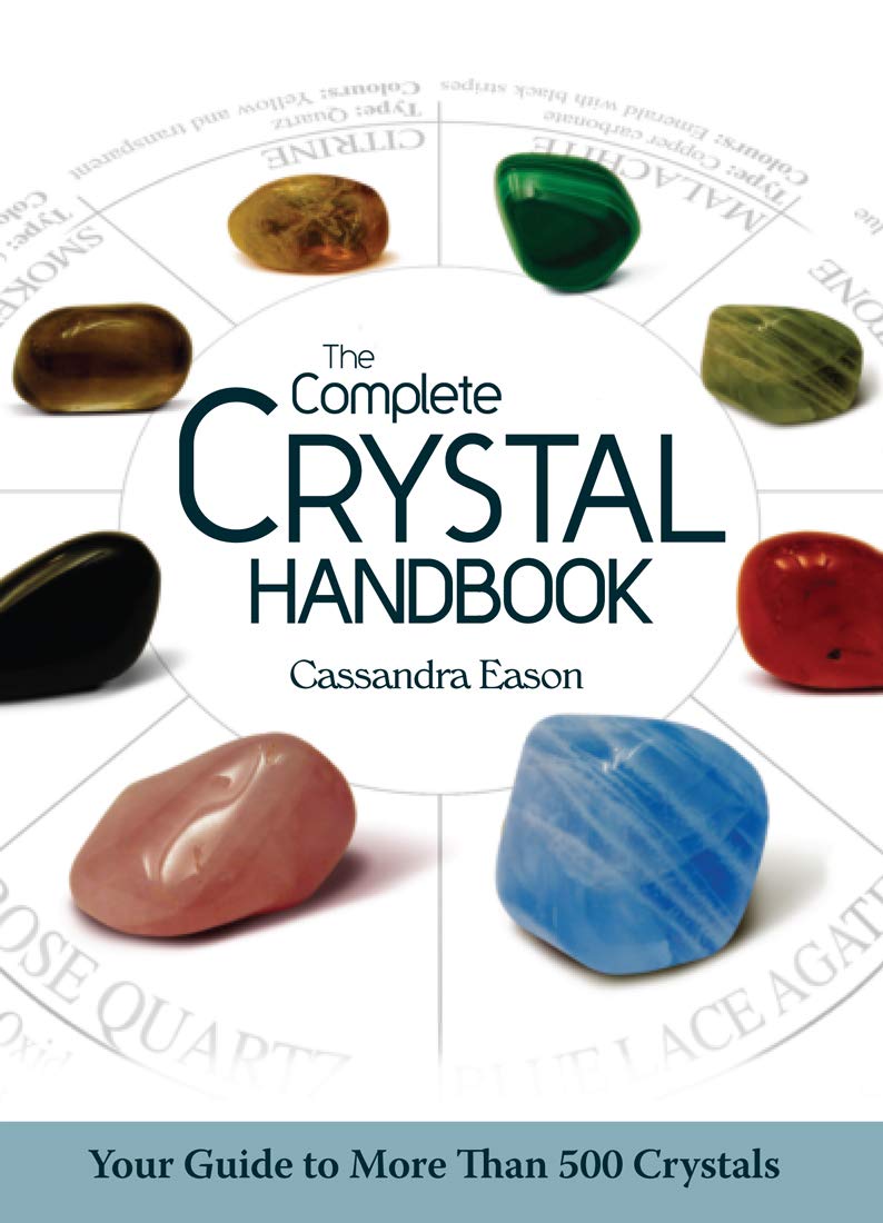 The Complete Crystal Handbook: Your Guide to More than 500 Crystals,New