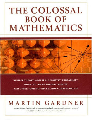 The Colossal Book of Mathematics: Classic Puzzles, Paradoxes, and Problems,Used