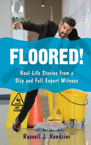 Floored!: RealLife Stories from a Slip and Fall Expert Witness,Used