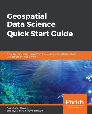 Geospatial Data Science Quick Start Guide,Used