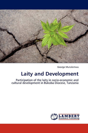 Laity and Development: Participation of the laity in socioeconomic and cultural development in Bukoba Diocese, Tanzania,Used