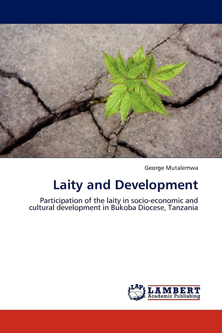 Laity and Development: Participation of the laity in socioeconomic and cultural development in Bukoba Diocese, Tanzania,Used