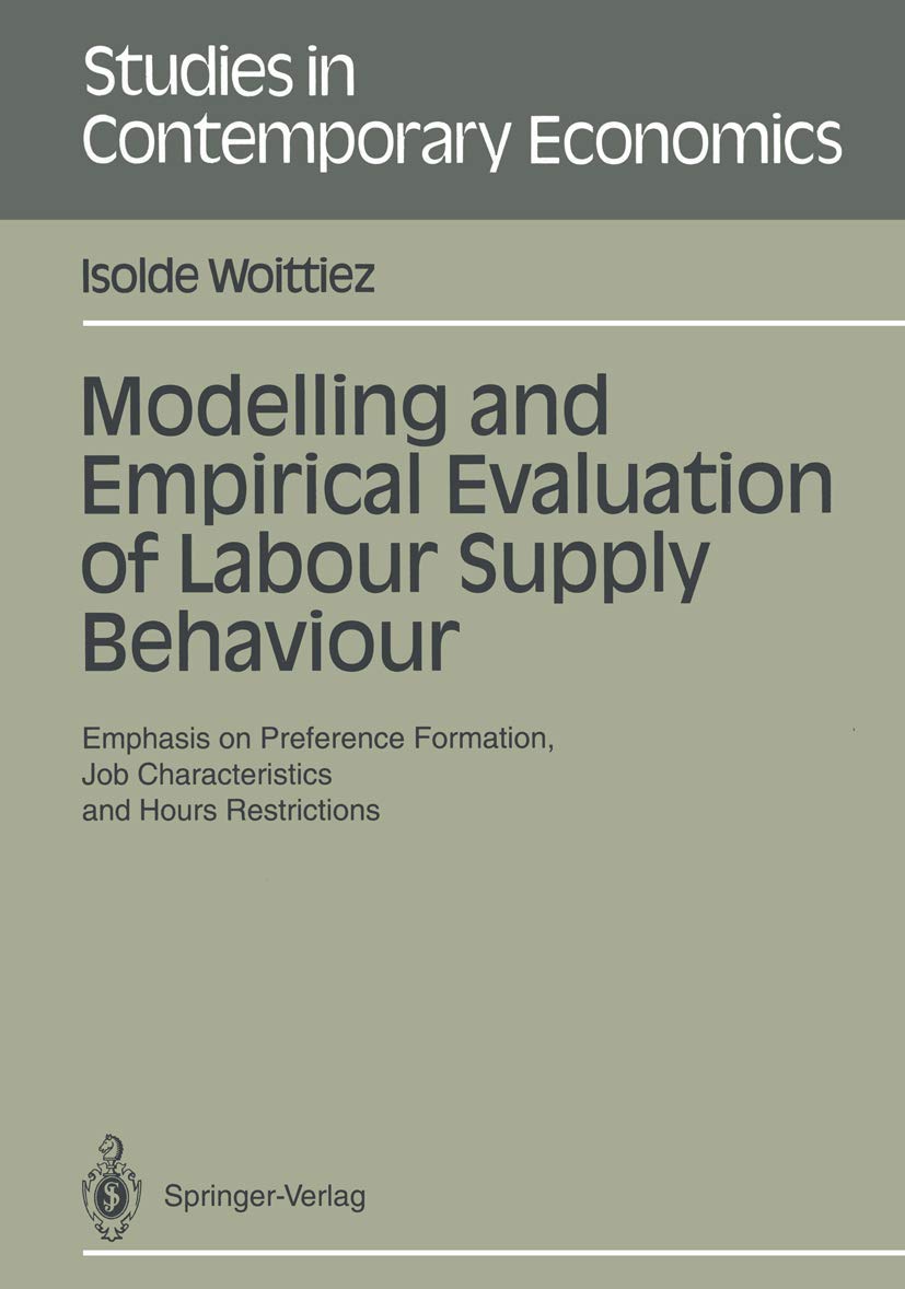Modelling and Empirical Evaluation of Labour Supply Behaviour: Emphasis on Preference Formation, Job Characteristics and Hours R,Used