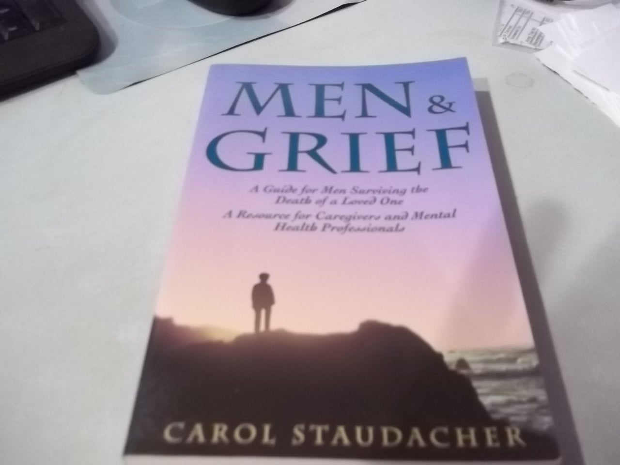 Men and Grief: A Guide for Men Surviving the Death of a Loved One : A Resource for Caregivers and Mental Health Professional,Used