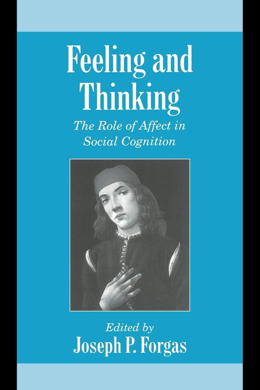 Feeling and Thinking: The Role of Affect in Social Cognition (Studies in Emotion and Social Interaction),Used